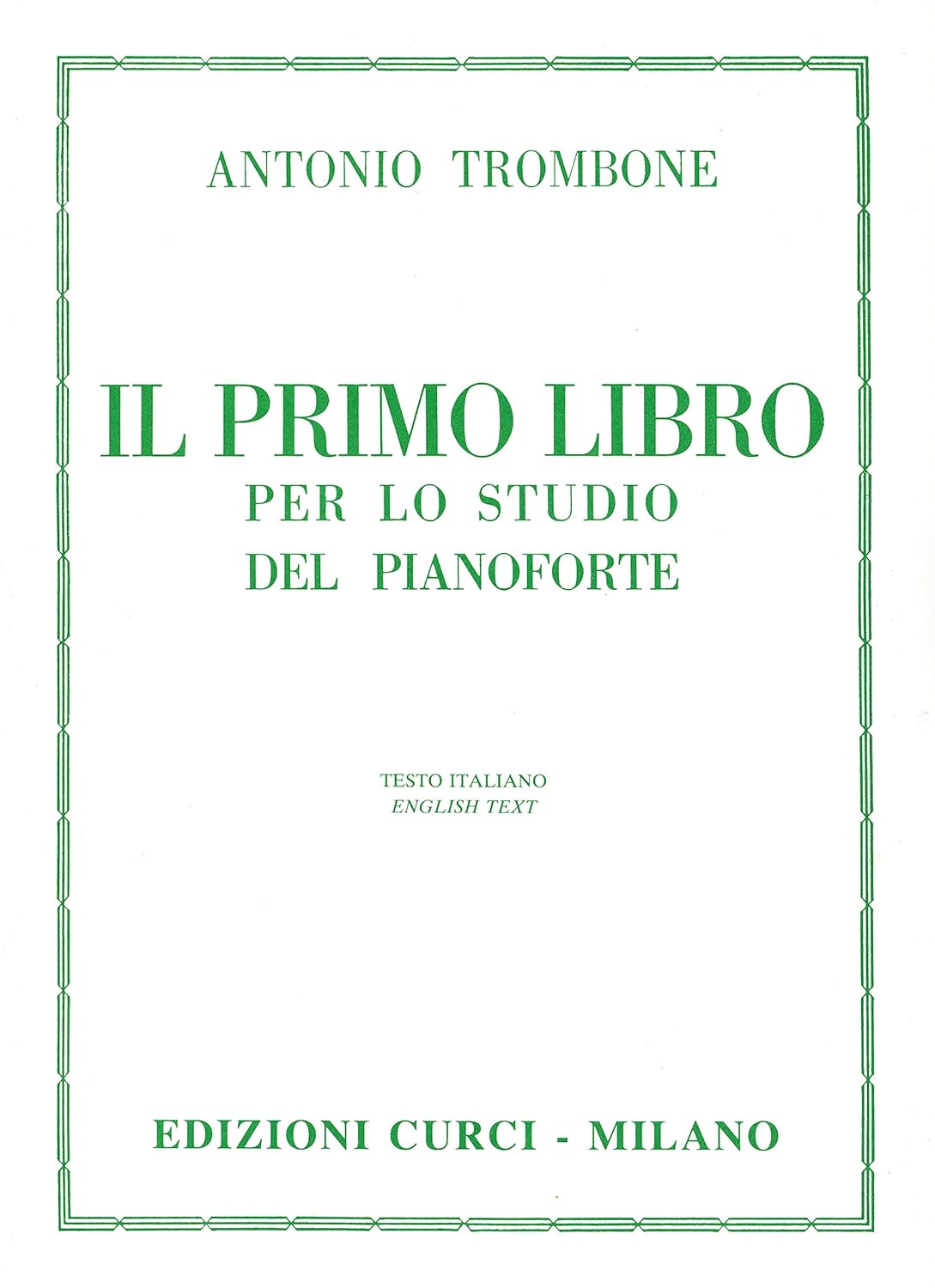 Antonio Trombone Il primo libro per lo studio del pianoforte Copertina flessibile – Importazione, 1 gennaio 2011