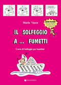 Il solfeggio a... fumetti. Corso di solfeggio per bambini. Nuova ediz. (Vol. 1) Copertina flessibile – 3 febbraio 2016 di Maria Vacca (Autore)